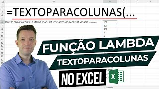 Função Lambda TEXTOPARACOLUNAS Excel e mais formas de Separar Dados por Delimitadores [upl. by Camey]