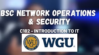 WGU Bachelors in Network Operations amp Security  C182 Introduction to IT [upl. by Stanway365]