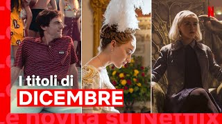 Le novità di dicembre su Netflix  ITALIA [upl. by Clorinda]