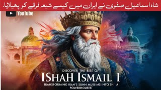 History of safavid empire  Shah ismail safavi  Urdu Discover 133 [upl. by Abrahamsen332]