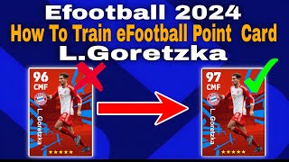 LGoretzka Max Training Tutorial In Efootball 2024 Mobile LGoretzka efootball 2024 [upl. by Leirea950]