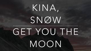 Kina Snøw  Get You The Moon LyricsTraduçãoLegendadoHQ [upl. by Nossaj737]