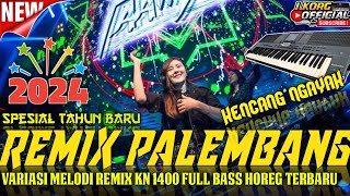 REMIX ORGEN PALEMBANG TERBARU 2024 KENCANG NGAYAK FULL BASS REMIX KN 1400 [upl. by Winston253]