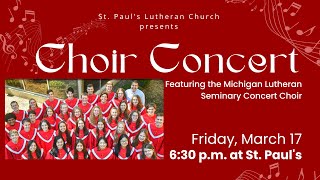 Michigan Lutheran Seminary Concert Choir Concert at St Pauls  31723 [upl. by Murrah]