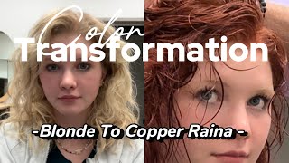 Blonde To Copper Raina🥰💕💕 [upl. by Zachery]