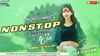 Nonstop Bhojpuri djDancingdj2024Edm bassTranceweddingdjsongdjsojanrimix🇳🇵 [upl. by Kain]