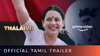 Thalaivii  Official Tamil Trailer  Kangana Ranaut  Amazon Prime Video  10th Oct [upl. by Skerl]