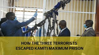 How the three terrorists escaped Kamiti Maximum Prison [upl. by Osher]