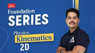 Physics  Fundamental Concepts of Kinematics 2D  Foundation Series  ALLENJEE [upl. by Ahsilaf]