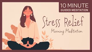 Morning Calm 10Minute Meditation for Anxiety and Stress Relief [upl. by Veron]