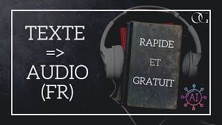 IA Comment transformer un texte FR en audio  Gratuit et Rapide [upl. by Primaveria985]