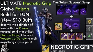 Destiny 2 The ULTIMATE quotPoison Subclassquot Necrotic Grips Glaive Build Full Build Breakdown [upl. by Yrahcaz]