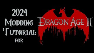 Dragon Age 2 Modding Tutorial  How to Mod DA2 in 2024 works for Origins too [upl. by Eeryk102]