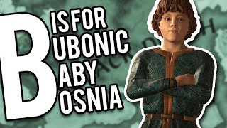 B is for Bubonic Bosnian Babies  CK3 AZ Kingdom Bingo [upl. by Fotinas467]