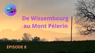 DE WISSEMBOURG AU MONTPELERIN  EPISODE 8 [upl. by Whitaker]