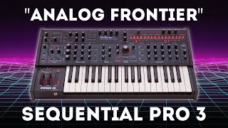 Sequential Pro 3 quotAnalog Frontierquot Soundset 64 Presets [upl. by Odraode705]