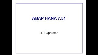 SAP ABAP HANA 751 LET Expression [upl. by Ilzel]