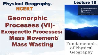 IAS PCS UPSC Physical GeographyNCERT LECTURE19Geomorphic Processes VI Mass MovementsWasting [upl. by Duwad]