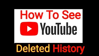 How To Find Deleted History On Youtube  Youtube Ki Delete History Kaise Wapas Laye  Dekha  2024 [upl. by Armallas231]