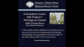 A Grandson’s Lens Reb Yaakov Kamenetsky’s Writings On Tanach  Episode 07 By Rabbi Yitzchak Shurin [upl. by Ahsiela501]