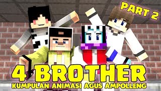 KUMPULAN ANIMASI SKETSA 4 BROTHER AGUS AMPOLLENG SEASON 2  ANIMASI MINECRAFT INDONESIA [upl. by Gittel324]