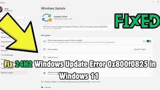 How to Fix Windows Update Error 0x800f0825 in Windows 11 24H2 [upl. by Asuncion449]