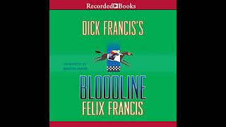 Dick Franciss Bloodline Audiobook by Felix Francis [upl. by Eiaj218]