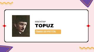 Ömer Seyfettin Topuz [upl. by Ynneg]