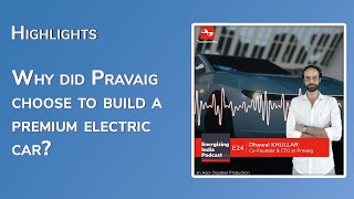 Why did Pravaig choose to build a premium electric car [upl. by Yebot]