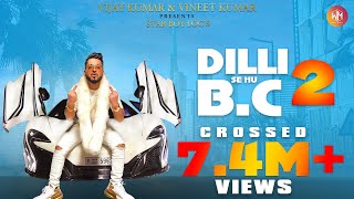 Dilli Se Hu Bc 2  FULL VIDEO  Star Boy LOC  G Skillz Vandana  New 2023 Party Song [upl. by Sax]