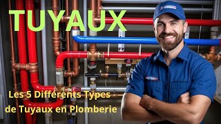 Les 5 différents types de tuyaux en plomberie [upl. by Macmahon]