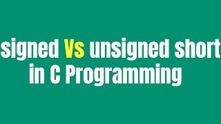 signed vs unsigned short data type in C Programming [upl. by Esta]