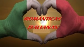 Románticos en Español  Cantantes Italianos [upl. by Percival599]