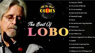 Best Songs Of Lobo │Lobo Greatest Hits Full Collection 2024 [upl. by Melak]