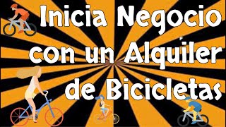 ✅ COMO INICIAR UN ALQUILER DE BICICLETAS  PLAN DE NEGOCIO RENTABLE 📘 [upl. by Ijat]