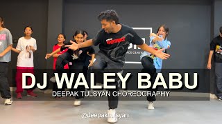 DJ Waley babu  Class Video  Deepak Tulsyan Choreography  G M Dance Centre [upl. by Etnoj]