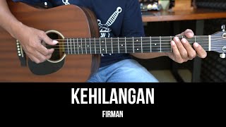 Kehilangan  Firman  Tutorial Chord Gitar Mudah dan Lirik [upl. by Tyrone]