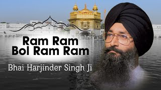 Bhai Harjinder Singh Ji  Ram Ram Bol Ram Ram Video Shabad  Ohla [upl. by Zita]