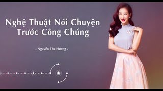 Nghệ thuật nói chuyện trước công chúng  Thu Hương [upl. by Anirdna]