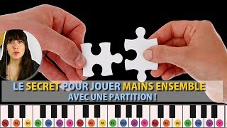 LE SECRET POUR JOUER MAINS ENSEMBLE AVEC UNE PARTITION  Piano Tutoriel Facile [upl. by Fonsie]