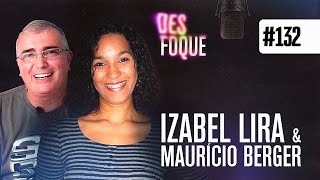 IZABEL LIRA E MAURÍCIO BERGER Dubladores  Desfoque Podcast 132 [upl. by Will]