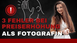 3 Fehler bei Preiserhöhung als Fotografin  so vermeidest du sie [upl. by Gershon]