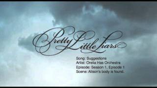 Pretty Little Liars Music Season 1 Episode 1  Suggestions by Orelia Has Orchestra [upl. by Olds]