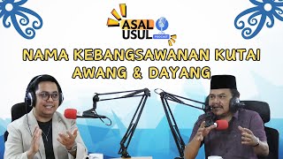 PODCAST ASAL USUL  NAMA KEBANGSAWANAN KUTAI  AWANG amp DAYANG [upl. by Henricks]