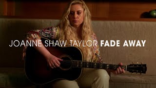 Joanne Shaw Taylor  quotFade Awayquot  Official Music Video [upl. by Carl457]