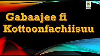 GABAAJEE FI KOTTOONFACHIISUU Barumsa Afaan Oromoo KUTAA 15ffaa [upl. by Nilram]