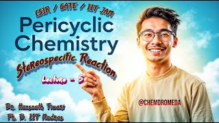 Pericyclic Chemistry  Lecture  5 [upl. by Desberg465]