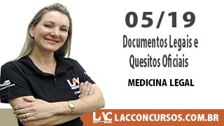 Documentos Legais e Quesitos Oficiais  Medicina Legal  0519 [upl. by Aneeuq47]