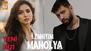 Yeni Dizi 2024  Manolya 1 Tanıtım  Dizi Fragman YAKINDA [upl. by Simeon]