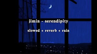 jimin  serendipity slowed  reverb  rain [upl. by Merritt]